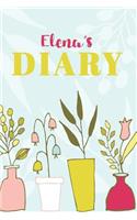 Elena's Diary: Cute Personalized Diary / Notebook / Journal/ Greetings / Appreciation Quote Gift (6 x 9 - 110 Blank Lined Pages)