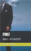 Fine!: Well-Situated?