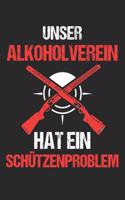 Unser Alkoholveriein Hat Ein Schützenproblem