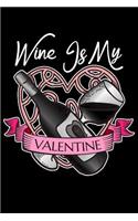 Wine Is My Valentine