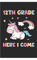 12th Grade Here I Come - Unicorn Back To School Gift - Notebook For Twelfth Grade Girls - Girls Unicorn Writing Journal