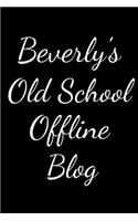 Beverly's Old School Offline Blog