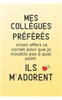 Mes Collègues Préférés M'Ont Offert Ce Carnet Pour Que Je N´Oublie Pas À Quel Point Ils M´Adorent