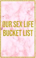 Our Sex Life Bucket List