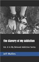 Slavery of My Addiction