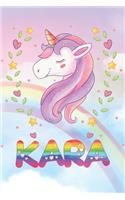 Kara: Kara Unicorn Notebook Rainbow Journal 6x9 Personalized Customized Gift For Someones Surname Or First Name is Kara