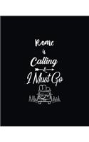 Rome Is Calling & I Must Go