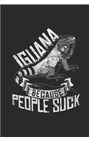 Iguana Because People Suck: Iguanas Notebook, Blank Lined (6 x 9 - 120 pages) Animal Themed Notebook for Daily Journal, Diary, and Gift