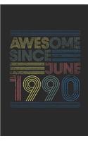 Awesome Since June 1990: Dotted Bullet Journal (6 X 9 -120 Pages) for Birthday Gift Idea