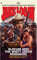 Slocum #397: Slocum and the Misty Creek Massacre