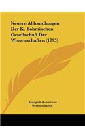 Neuere Abhandlungen Der K. Bohmischen Gesellschaft Der Wissenschaften (1795)
