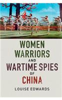Women Warriors and Wartime Spies of China: (English)