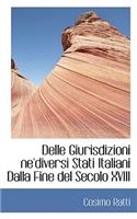Delle Giurisdizioni Ne'diversi Stati Italiani Dalla Fine del Secolo XVIII