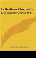 Le Realisme Chretien Et L'Idealisme Grec (1904)