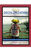 Decolonization: Perspectives from Now and Then(Rewriting Histories)