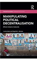 Manipulating Political Decentralisation