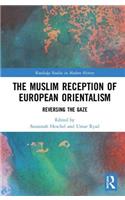 The Muslim Reception of European Orientalism