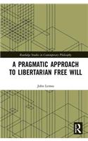 Pragmatic Approach to Libertarian Free Will