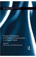 Citizen Participation and Political Communication in a Digital World