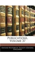 Publications, Volume 37