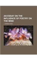 An Essay on the Influence of Poetry on the Mind