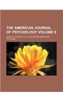 The American Journal of Psychology Volume 9