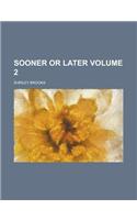 Sooner or Later Volume 2