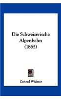 Schweizerische Alpenbahn (1865)