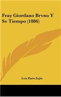 Fray Giordano Brvno y Sv Tiempo (1886)