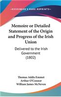 Memoire or Detailed Statement of the Origin and Progress of the Irish Union