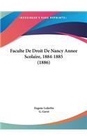 Faculte de Droit de Nancy Annee Scolaire, 1884-1885 (1886)