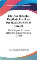 Iets Over Hubertus Duijfhuis, Predikant Der St. Jakobs-Kerk Te Utrecht