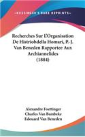 Recherches Sur L'Organisation de Histriobdella Homari, P.-J. Van Beneden Rapportee Aux Archiannelides (1884)