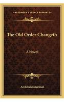 The Old Order Changeth: (English)