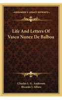Life and Letters of Vasco Nunez de Balboa