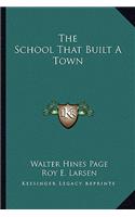School That Built a Town