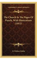 Church in the Pages of Punch, with Illustrations (1912) the Church in the Pages of Punch, with Illustrations (1912)
