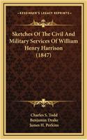 Sketches of the Civil and Military Services of William Henry Harrison (1847)