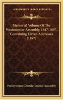 Memorial Volume of the Westminster Assembly, 1647-1897, Containing Eleven Addresses (1897)