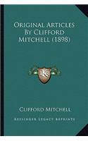 Original Articles by Clifford Mitchell (1898)