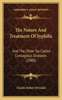 The Nature And Treatment Of Syphilis