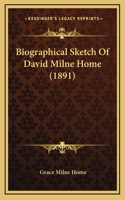 Biographical Sketch Of David Milne Home (1891)