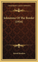 Johnstone Of The Border (1916)