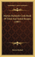 Marion Harland's Cook Book Of Tried And Tested Recipes (1907)