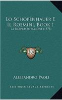Lo Schopenhauer E Il Rosmini, Book 1