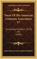 Tracts Of The American Unitarian Association V7