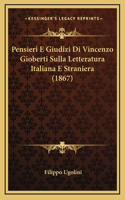 Pensieri E Giudizi Di Vincenzo Gioberti Sulla Letteratura Italiana E Straniera (1867)