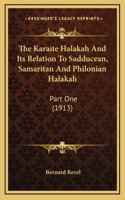 The Karaite Halakah And Its Relation To Sadducean, Samaritan And Philonian Halakah