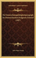 Der Unzurechnungsfahigkeitsparagraph Im Osterreichischen Strafgesetz-Entwurf (1907)