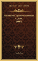 Histoire De L'Eglise De Montauban V2, Part 2 (1882)